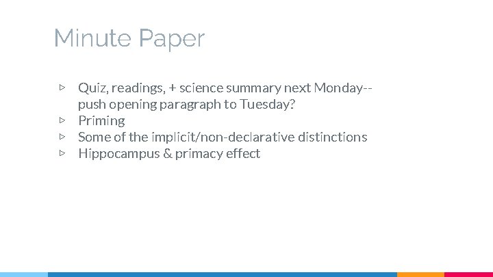 Minute Paper ▷ Quiz, readings, + science summary next Monday-push opening paragraph to Tuesday?