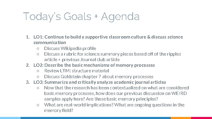 Today’s Goals + Agenda 1. LO 1: Continue to build a supportive classroom culture