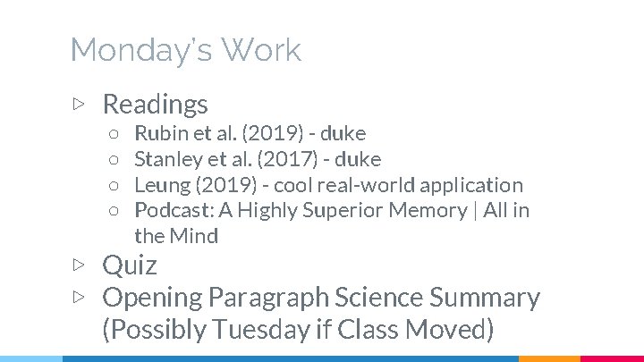 Monday’s Work ▷ Readings ○ ○ Rubin et al. (2019) - duke Stanley et