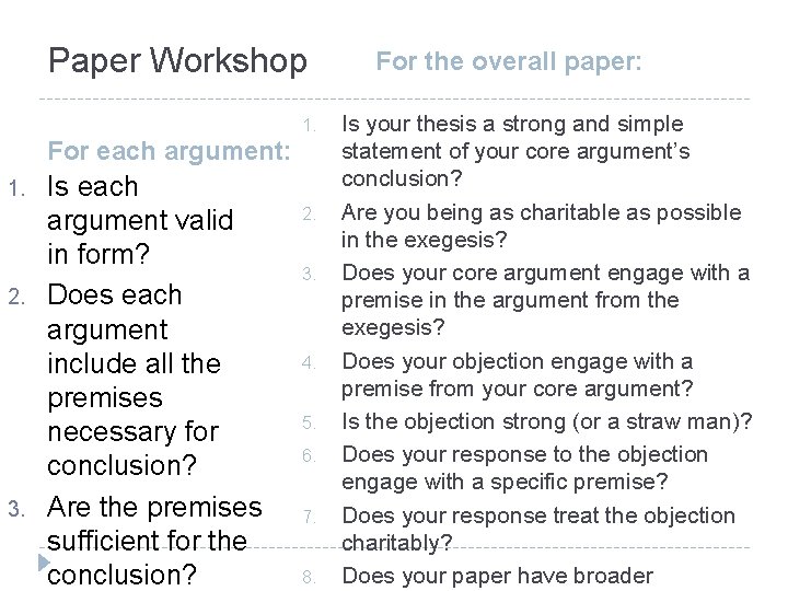 Paper Workshop 1. For each argument: 1. 2. 3. Is each argument valid in