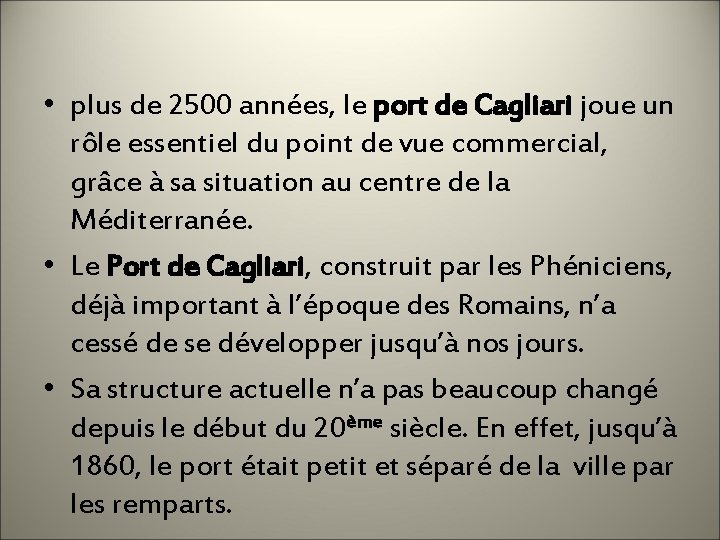  • plus de 2500 années, le port de Cagliari joue un rôle essentiel