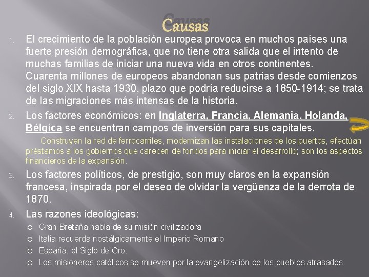 Causas 1. 2. El crecimiento de la población europea provoca en muchos países una Causas 1. 2. El crecimiento de la población europea provoca en muchos países una