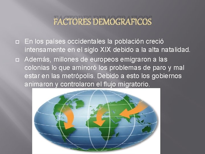 FACTORES DEMOGRAFICOS En los países occidentales la población creció intensamente en el siglo XIX FACTORES DEMOGRAFICOS En los países occidentales la población creció intensamente en el siglo XIX