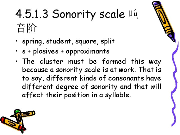 4. 5. 1. 3 Sonority scale 响 音阶 • spring, student, square, split •