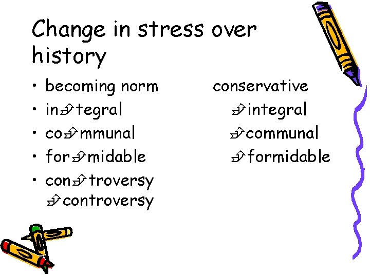 Change in stress over history • • • becoming norm in tegral co mmunal