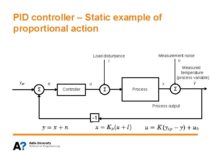 PID controller – Static example of proportional action Measurement noise n Load disturbance l