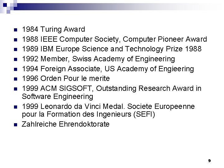 n n n n n 1984 Turing Award 1988 IEEE Computer Society, Computer Pioneer