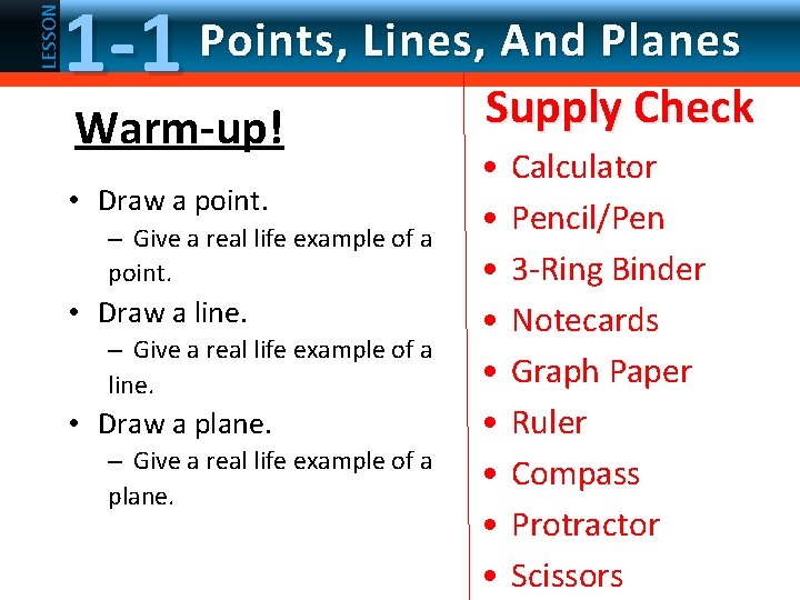 LESSON 1 -1 Points, Lines, And Planes Supply Check Warm-up! • Draw a point.