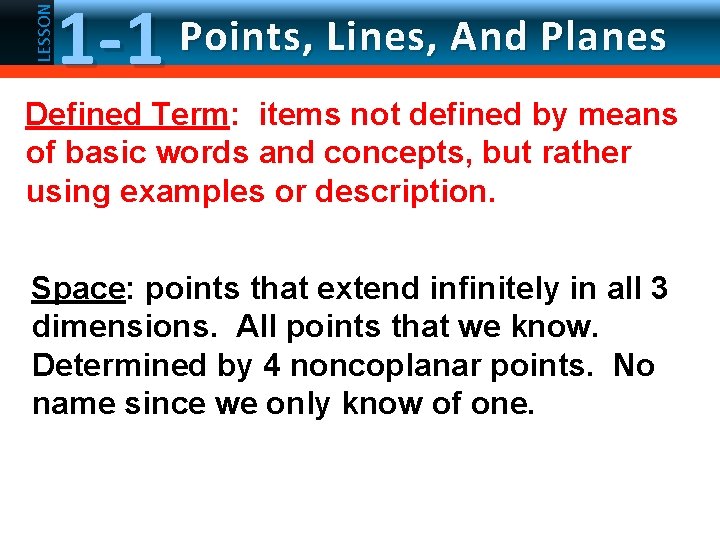 LESSON 1 -1 Points, Lines, And Planes Defined Term: items not defined by means