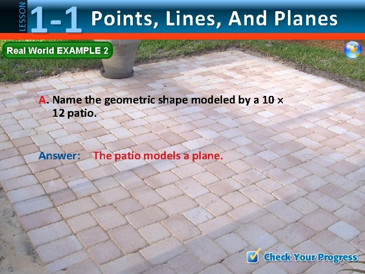 LESSON 1 -1 Points, Lines, And Planes Real World EXAMPLE 2 A. Name the