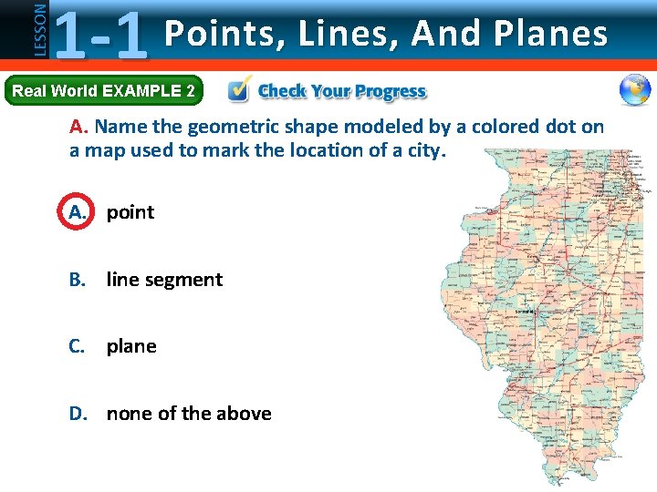 LESSON 1 -1 Points, Lines, And Planes Real World EXAMPLE 2 A. Name the