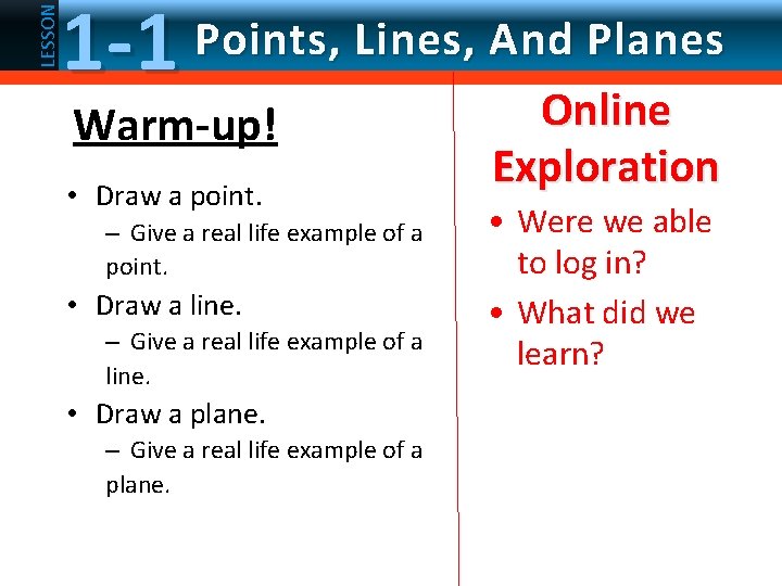 LESSON 1 -1 Points, Lines, And Planes Online Warm-up! Exploration • Draw a point.