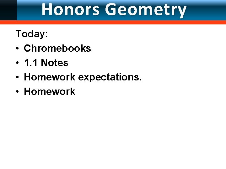 LESSON Honors Geometry Points, Lines, And Planes 1 -1 Today: • Chromebooks • 1.