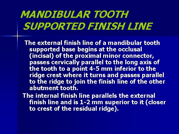 MANDIBULAR TOOTH SUPPORTED FINISH LINE The external finish line of a mandibular tooth supported