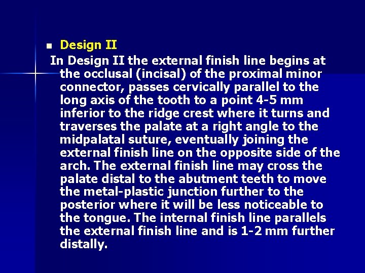 Design II In Design II the external finish line begins at the occlusal (incisal)