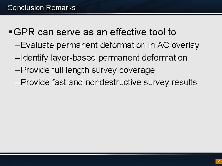 Conclusion Remarks § GPR can serve as an effective tool to – Evaluate permanent