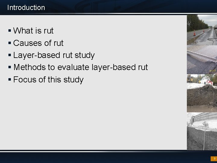 Introduction § What is rut § Causes of rut § Layer-based rut study §