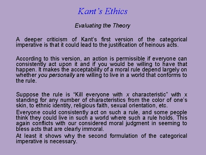 Kant’s Ethics Evaluating the Theory A deeper criticism of Kant’s first version of the