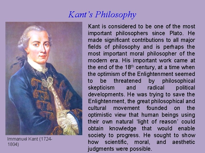 Kant’s Philosophy Immanuel Kant (17241804) Kant is considered to be one of the most Kant’s Philosophy Immanuel Kant (17241804) Kant is considered to be one of the most