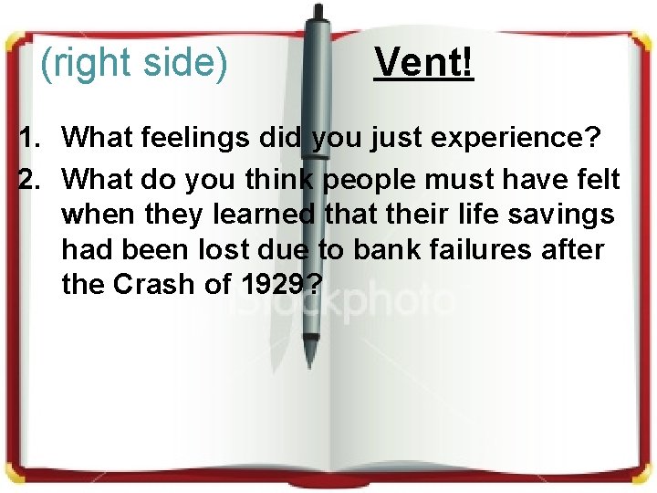 (right side) Vent! 1. What feelings did you just experience? 2. What do you (right side) Vent! 1. What feelings did you just experience? 2. What do you
