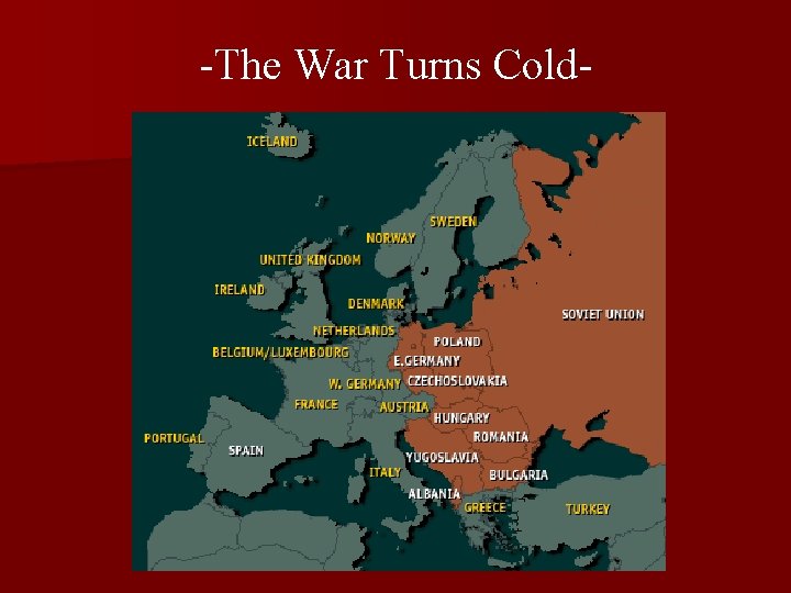 -The War Turns Cold- 