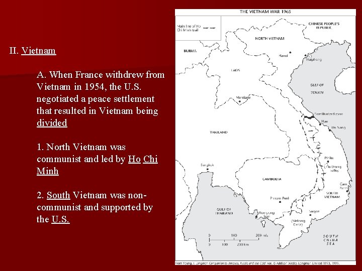 II. Vietnam A. When France withdrew from Vietnam in 1954, the U. S. negotiated