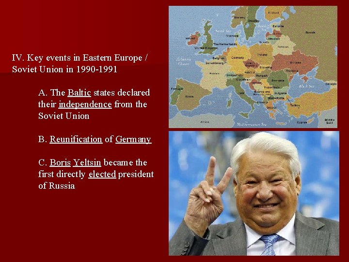 IV. Key events in Eastern Europe / Soviet Union in 1990 -1991 A. The