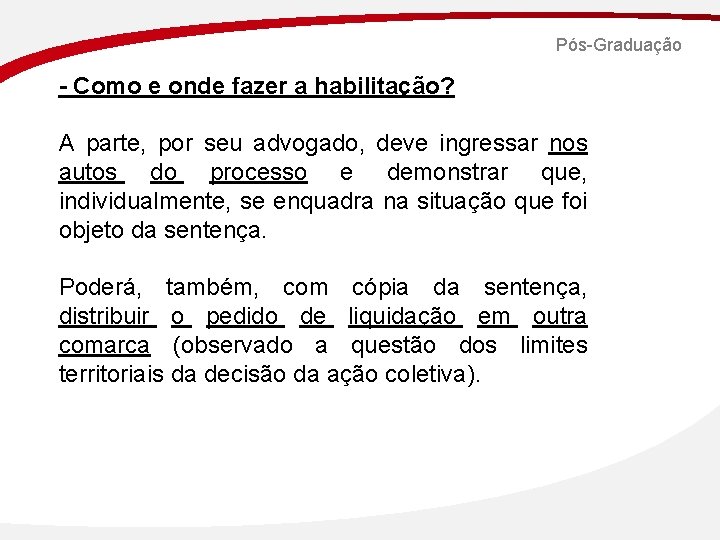 Pós-Graduação - Como e onde fazer a habilitação? A parte, por seu advogado, deve