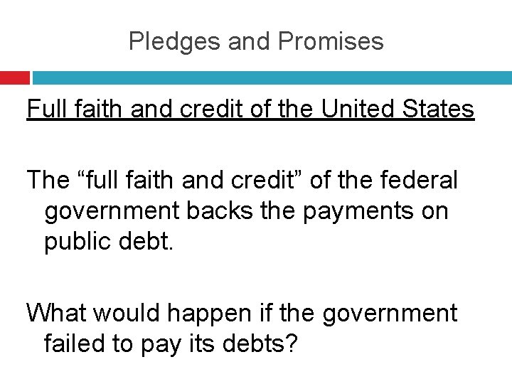 Pledges and Promises Full faith and credit of the United States The “full faith