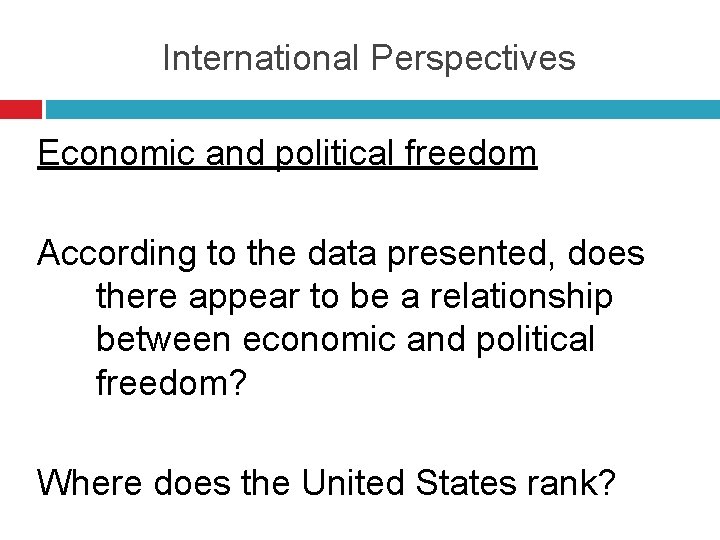 International Perspectives Economic and political freedom According to the data presented, does there appear