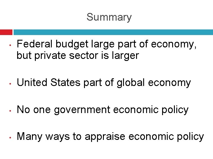 Summary • Federal budget large part of economy, but private sector is larger •