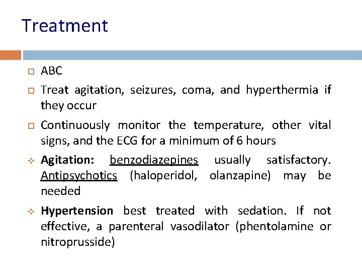 Treatment v v ABC Treat agitation, seizures, coma, and hyperthermia if they occur Continuously
