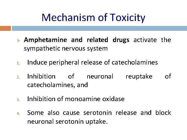 Mechanism of Toxicity Ø 1. 2. 3. 4. Amphetamine and related drugs activate the