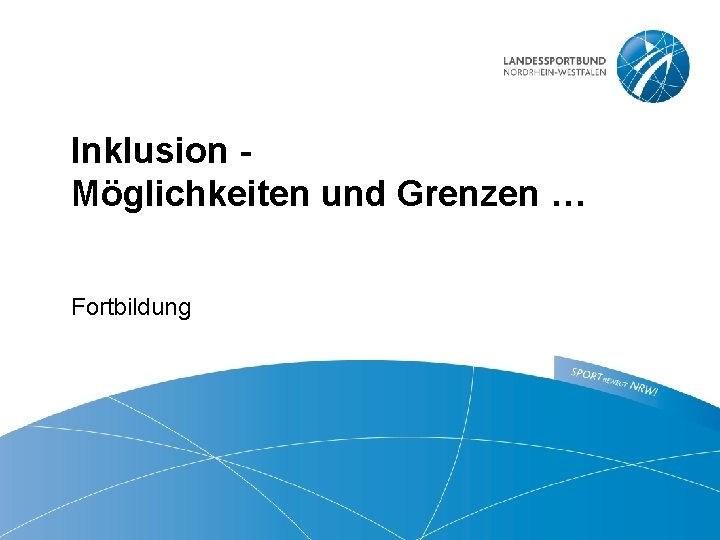 Inklusion Möglichkeiten und Grenzen … Fortbildung 