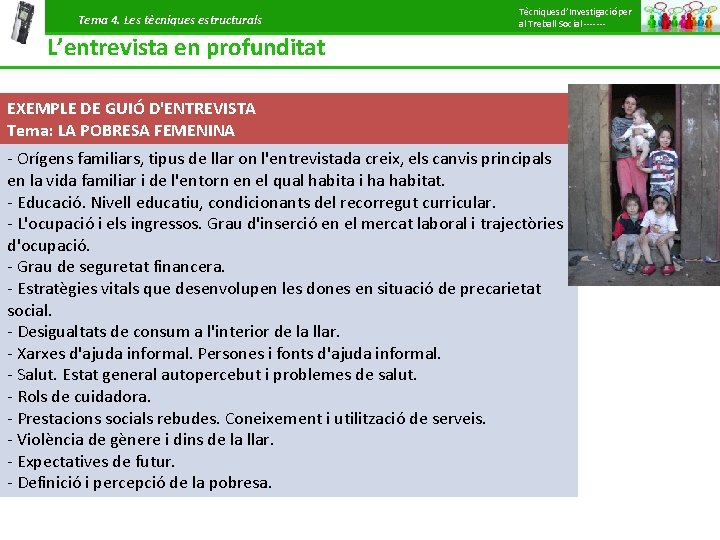 Tema 4. Les tècniques estructurals Tècniques d’Investigació per al Treball Social ------- L’entrevista en