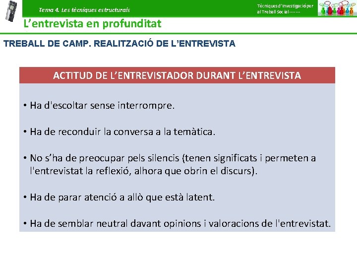 Tema 4. Les tècniques estructurals Tècniques d’Investigació per al Treball Social ------- L’entrevista en