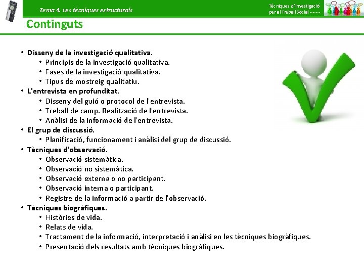 Tema 4. Les tècniques estructurals Continguts Tècniques d’Investigació per al Treball Social ---- •