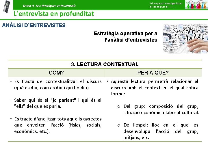 Tècniques d’Investigació per al Treball Social ------- Tema 4. Les tècniques estructurals L’entrevista en