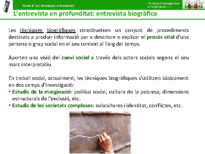 Tema 4. Les tècniques estructurals Tècniques d’Investigació per al Treball Social ------- L’entrevista en