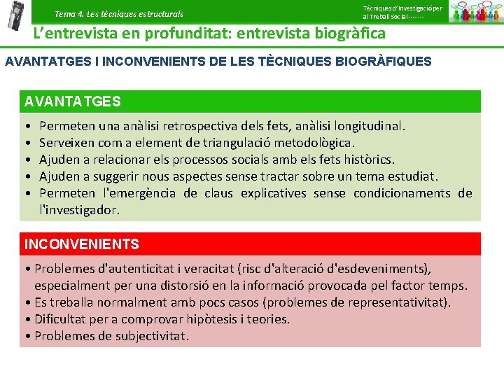 Tema 4. Les tècniques estructurals Tècniques d’Investigació per al Treball Social ------- L’entrevista en