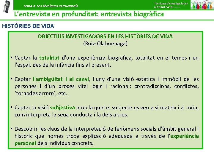 Tema 4. Les tècniques estructurals Tècniques d’Investigació per al Treball Social ------- L’entrevista en