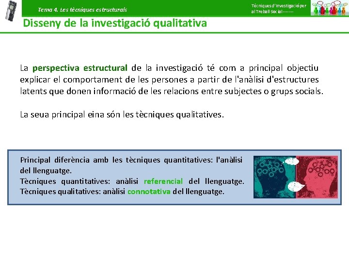 Tema 4. Les tècniques estructurals Tècniques d’Investigació per al Treball Social ------- Disseny de