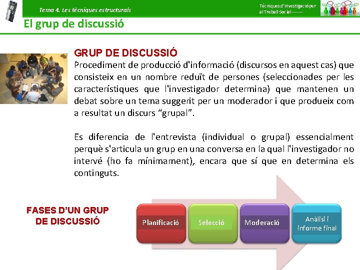 Tècniques d’Investigació per al Treball Social ------- Tema 4. Les tècniques estructurals El grup