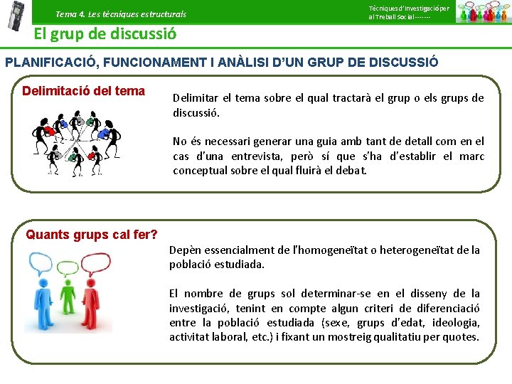 Tema 4. Les tècniques estructurals Tècniques d’Investigació per al Treball Social ------- El grup