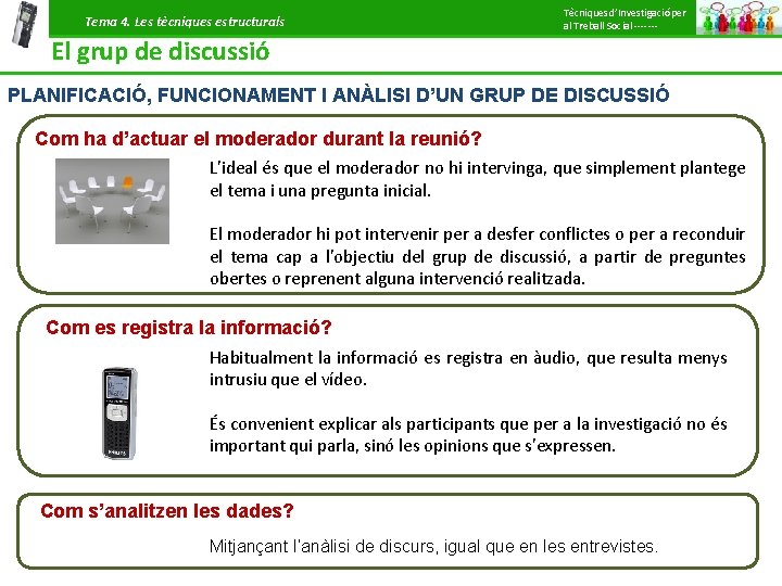 Tema 4. Les tècniques estructurals Tècniques d’Investigació per al Treball Social ------- El grup