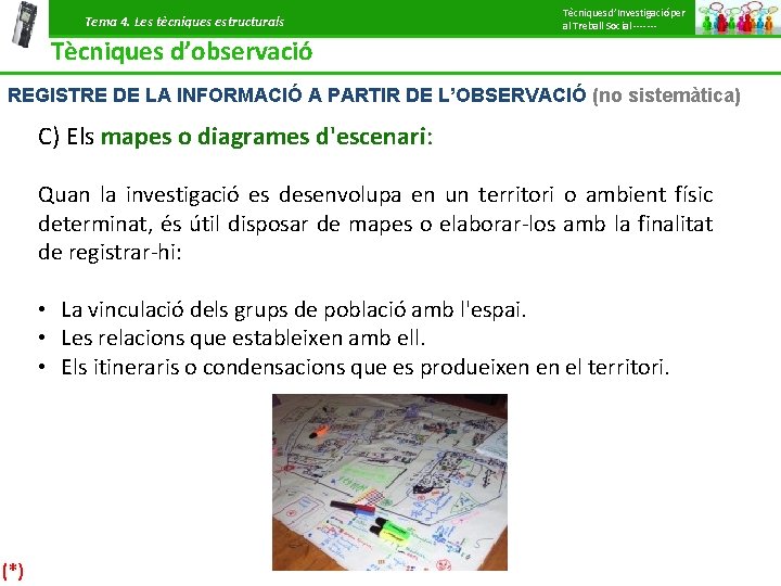 Tema 4. Les tècniques estructurals Tècniques d’Investigació per al Treball Social ------- Tècniques d’observació