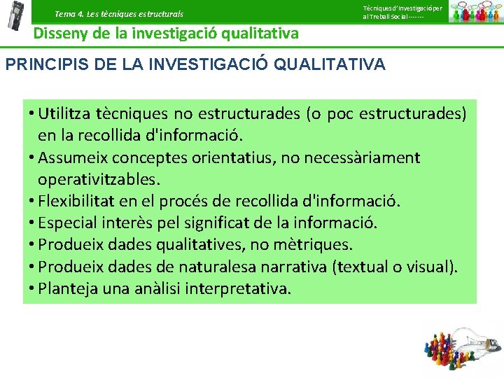 Tema 4. Les tècniques estructurals Tècniques d’Investigació per al Treball Social ------- Disseny de