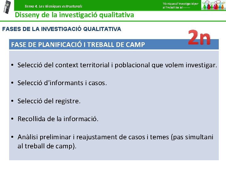 Tema 4. Les tècniques estructurals Tècniques d’Investigació per al Treball Social ------- Disseny de