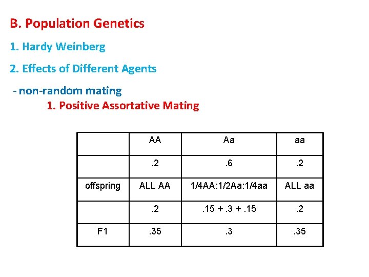 B. Population Genetics 1. Hardy Weinberg 2. Effects of Different Agents - non-random mating