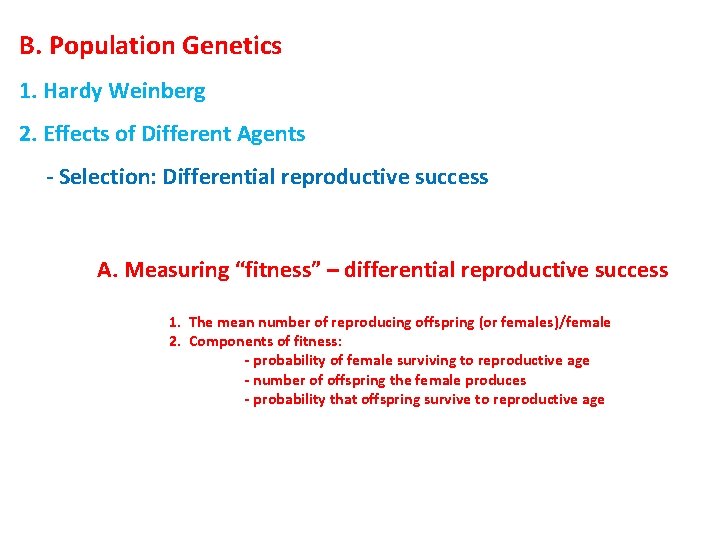 B. Population Genetics 1. Hardy Weinberg 2. Effects of Different Agents - Selection: Differential